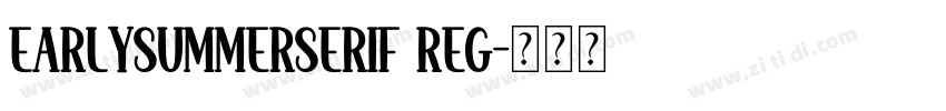 EarlySummerSerif Reg字体转换 EarlySummerSerif Reg字体转换